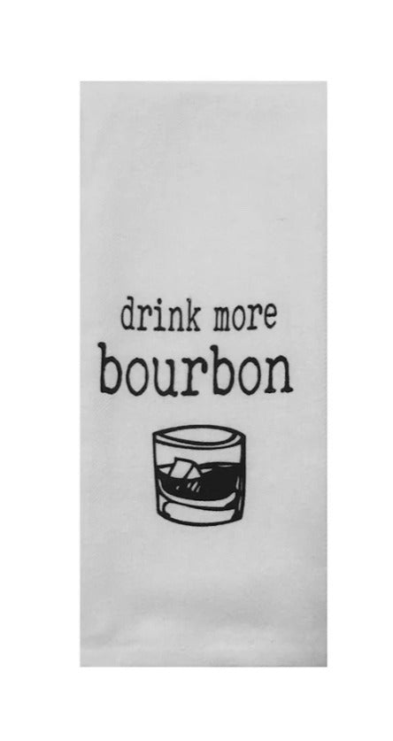 153. Drink More Bourbon Tea Towel