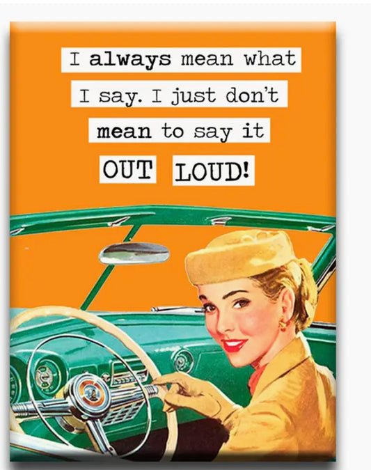 125  Say What I Mean Fridge Magnet