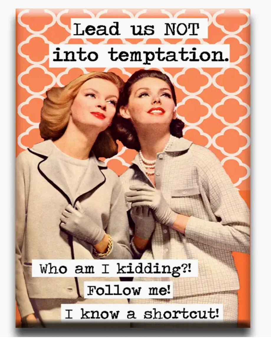 125  Lead us Not into Temptation Magnet
