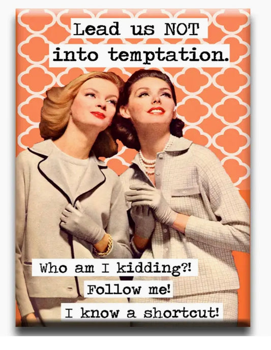 125  Lead us Not into Temptation Magnet