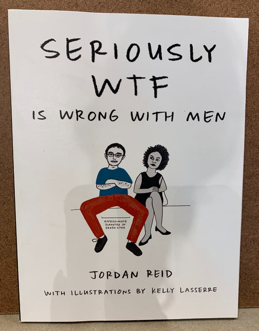 127.  Seriously WTF is Wrong with Men by Jordan Reid