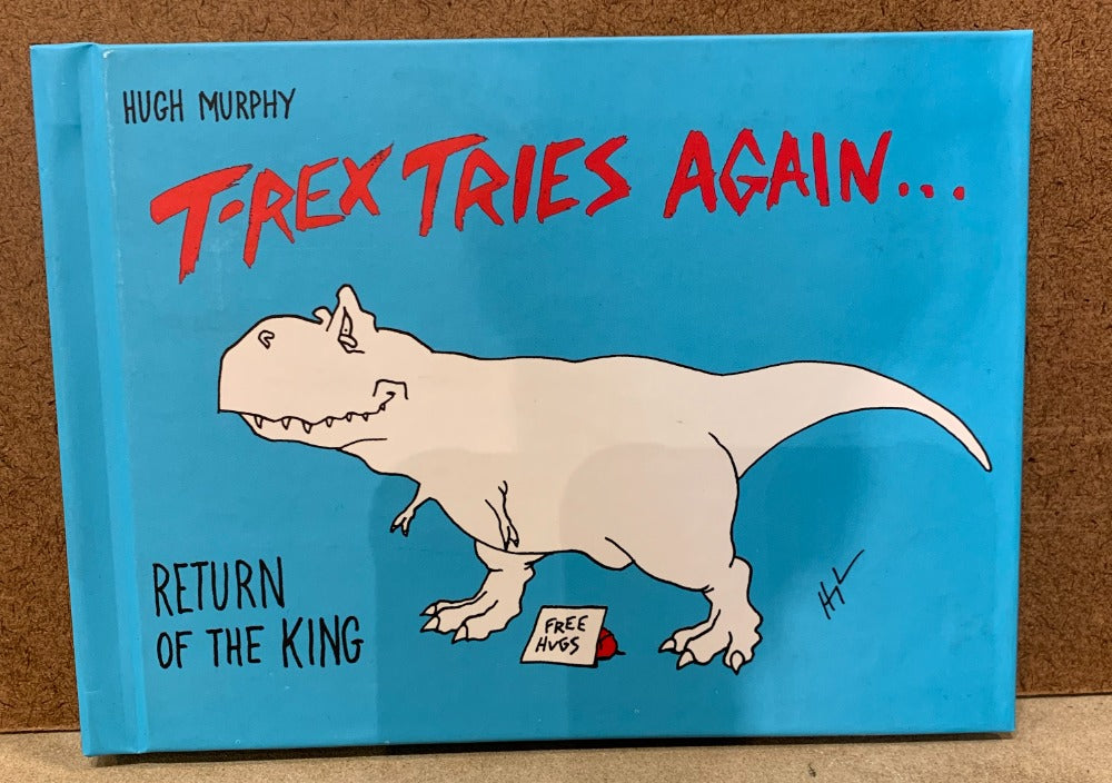 126. T Rex Tries Again by Hugh Murphy