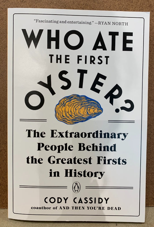 126.  Who Ate the First Oyster by Cody Cassidy