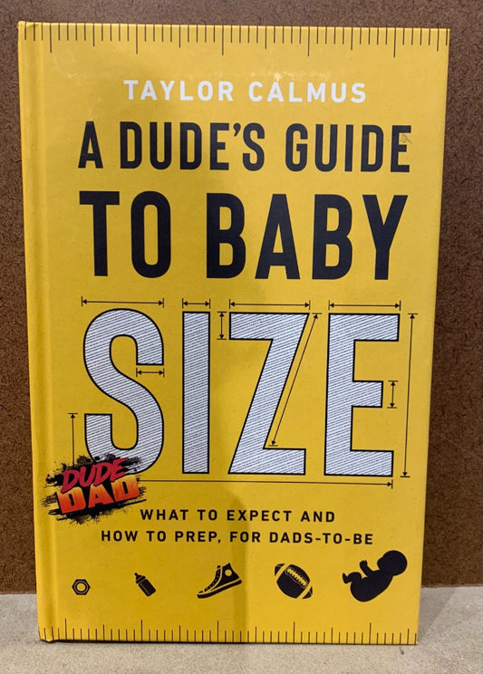 126.  A Dudes Guide Baby Size by Taylor Calmus