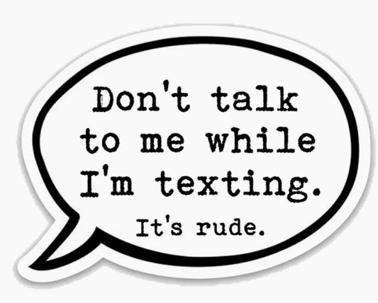 125. Talk While Texting Sticker