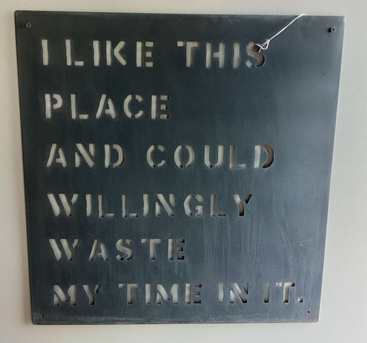 151. I Like This Place Metal Sign